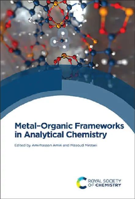 Metal-Organic Frameworks in Analytical Chemistry by Amirhassan Amiri
