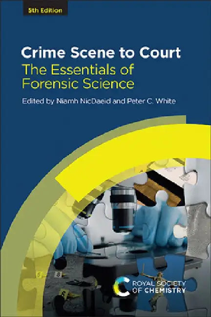 Crime Scene to Court: The Essentials of Forensic Science by Niamh Nicdaeid