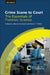 Crime Scene to Court: The Essentials of Forensic Science by Niamh Nicdaeid