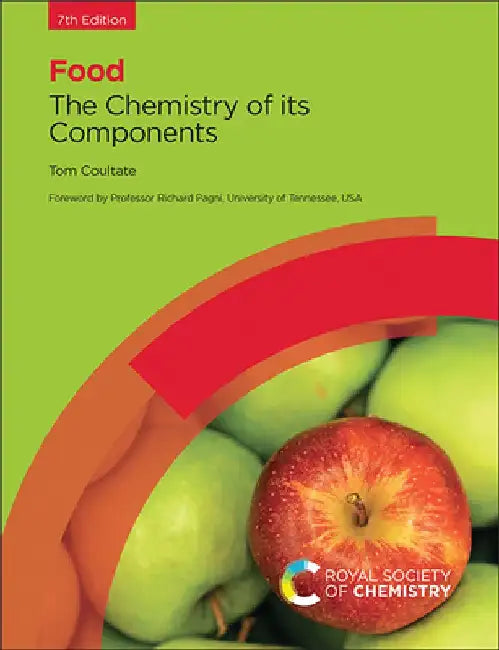 Food: The Chemistry of Its Components by Tom P. Coultate