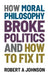 How Moral Philosophy Broke Politics: And How To Fix It by Robert A. Johnson