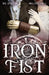 Iron Fist by M. C. D'Alton