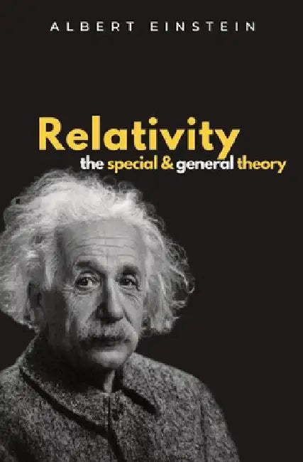 Relativity The Special and General Theory by Albert Einstein