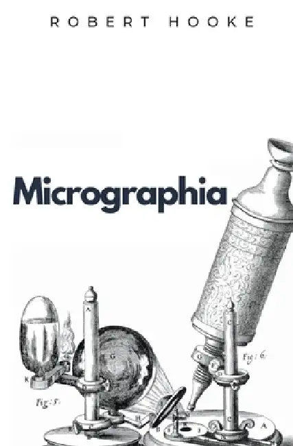 Micrographia by Robert Hooke
