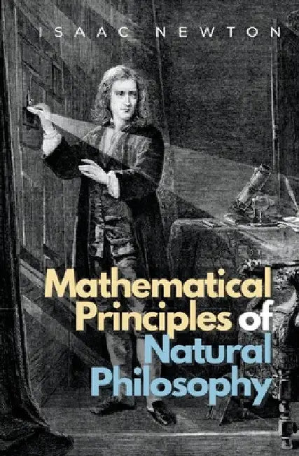Mathematical Principles of Natural Philosophy by Isaac Newton