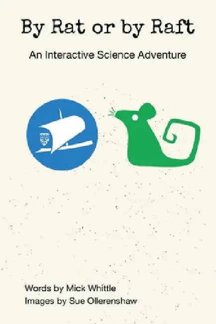 By Rat or by Raft: An Interactive Science Adventure by Mick Whittle