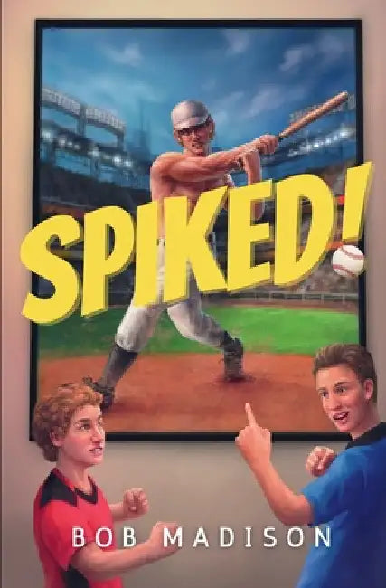 Spiked! by Bob Madison