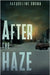 After the Haze by Druga, Jacqueline