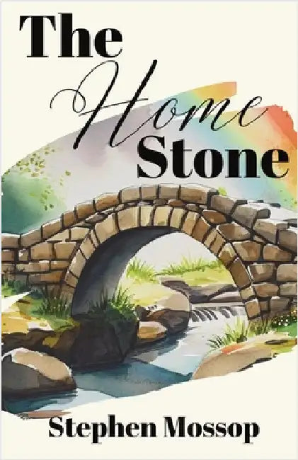The Home Stone by Mossop, Stephen