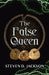 The False Queen by Steven D. Jackson