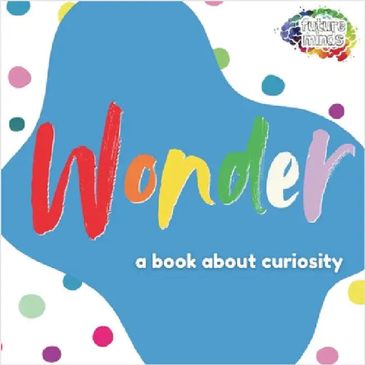 Wonder: A Book About Curiosity by Johnson, Robert