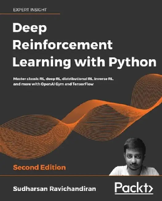 Deep Reinforcement Learning with Python - Second Edition by Sudharsan Ravichandiran