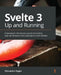 Svelte 3 Up and Running by Alessandro Segala