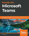 Hands-On Microsoft Teams: A practical guide to enhancing enterprise collaboration with Microsoft Teams and Office 365 by João Carlos Oliveira Ferreira