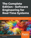 The Complete Edition - Software Engineering for Real-Time Systems by Jim Cooling
