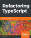 Refactoring TypeScript by James Hickey
