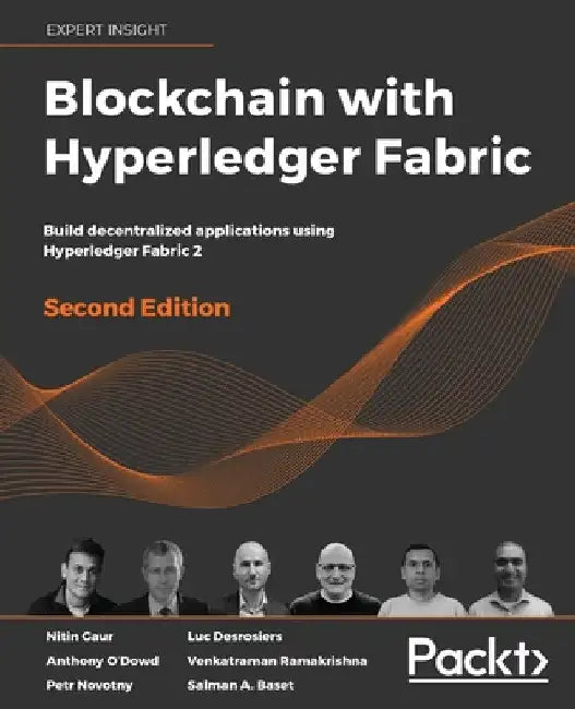 Blockchain with Hyperledger Fabric, Second Edition: Build decentralized applications using Hyperledger Fabric 2 by Nitin Gaur
