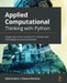 Applied Computational Thinking with Python: Design algorithmic solutions for complex and challenging real-world problems by Sofía de Jesús