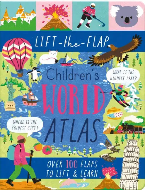 Lift-the-Flap Children's World Atlas: Over 100 Flaps to Lift & Learn