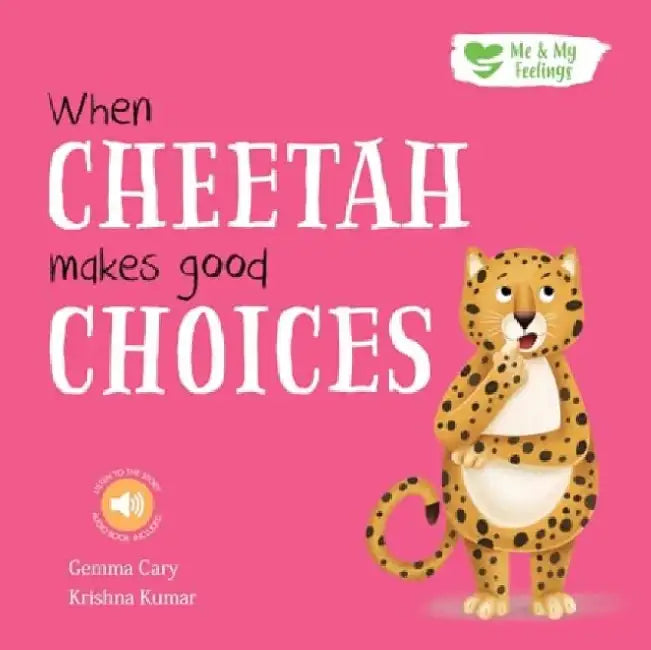 When Cheetah Makes Good Choices by Gemma Cary