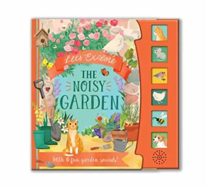 Let'S Explore the Noisy Garden by Laura Garnerburt