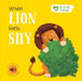 When Lion Feels Shy by Gemma Cary