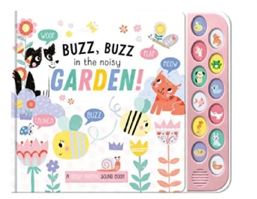 Buzz, Buzz in the Noisy Garden! by Courteney Emmerson-Hicks