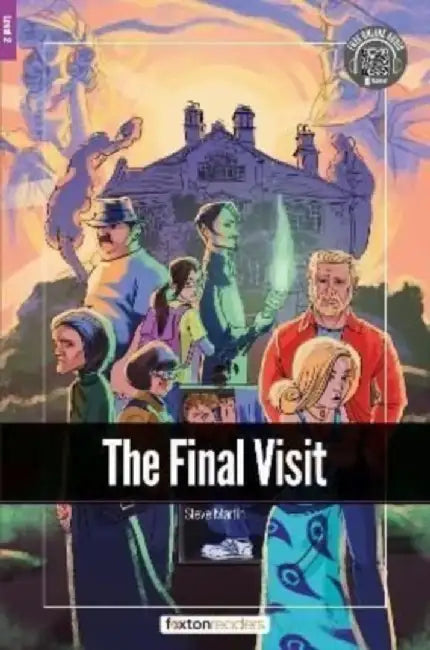 The Final Visit - Foxton Readers Level 2 (600 Headwords CEFR A2-B1) with free online AUDIO by Foxton Books