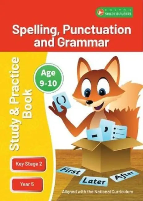 KS2 Spelling, Grammar & Punctuation Study and Practice Book for Ages 9-10 (Year 5) Perfect for learning at home or use in the classroom by Foxton Books