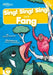 Sing! Sing! Sing! and Fang by Kirsty Holmes