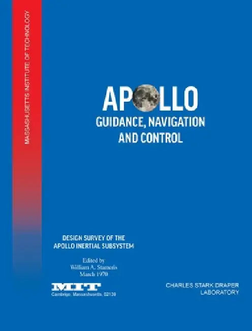 Apollo Guidance, Navigation and Control: Design Survey of the Apollo Inertial Subsytem by Nasa Manned Spacecraft Center Mit