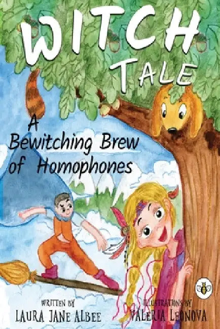 Witch Tale: A Bewitching Brew of Homophones by Laura Jane Albee