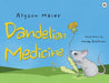 Dandelion Medicine by Alyson Maier