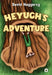Heyugh's Adventures by David Haggerty