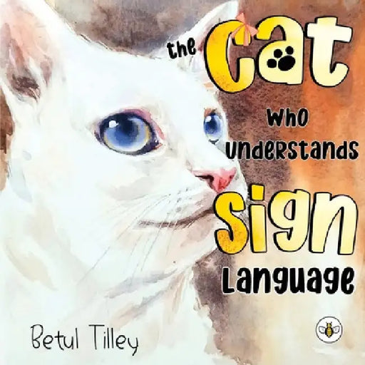 The Cat Who Understands Sign Language by Betul Tilley