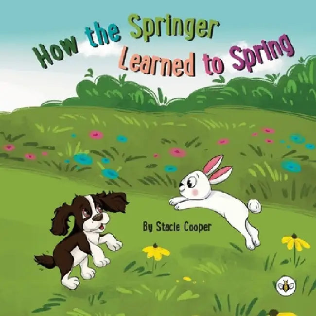 How the Springer Learned to Spring by Stacie Cooper