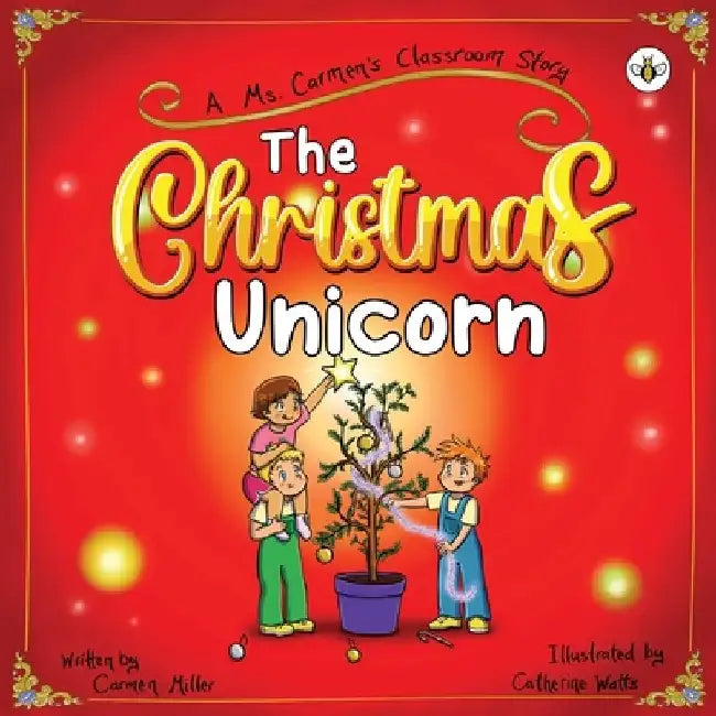 The Christmas Unicorn by Carmen Miller