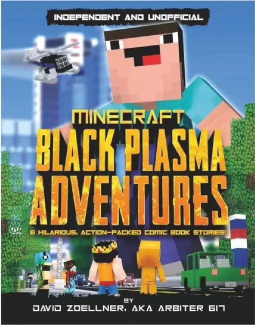 Minecraft Graphic Novel-Black Plasma Adventures: Independent and Unofficial by David Zoellner