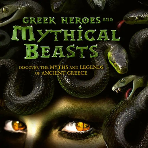 Greek Heroes & Mythical Beasts: Discover the Myths and Legends of Ancient Greece by Stella Caldwell