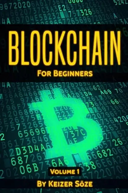 Blockchain for beginners by Keizer Soze
