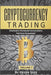 Cryptocurrency Trading: Strategies & Techniques for successful Portfolio Management by Keizer Soze
