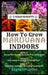 How to Grow Marijuana Indoors: 3 Manuscripts by Frank Spilotro