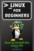 Linux for Beginners: How to Install the Linux OS by Attila Kovacs