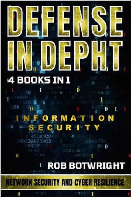 Defense In Depth: Network Security And Cyber Resilience by Botwright, Rob