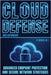 Cloud Defense: Advanced Endpoint Protection and Secure Network Strategies by Botwright, Rob