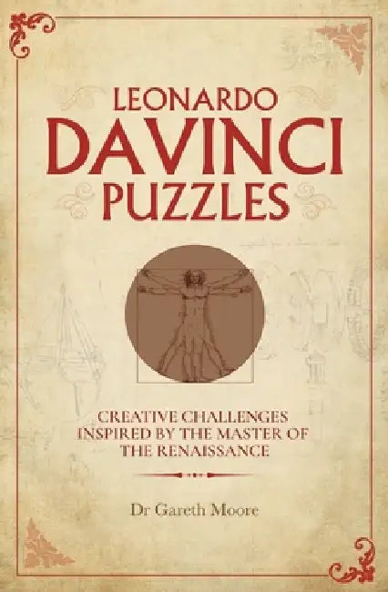 Leonardo Da Vinci Puzzles: Creative Challenges Inspired by the Master of the Renaissance by Gareth Moore