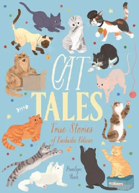 Cat Tales: True Stories of Fantastic Felines by Penelope Rich, Isabel Muñoz
