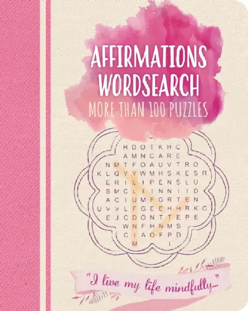 Affirmations Wordsearch: More than 100 puzzles by Eric Saunders