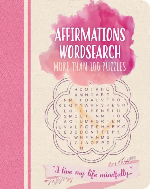 Affirmations Wordsearch: More than 100 puzzles by Eric Saunders