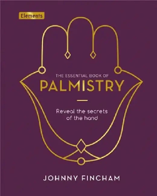 Palmistry: How to Read the Messages in Your Hand by Johnny Fincham